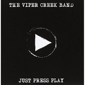 Viper Creek Band - Just Press Play  CD
